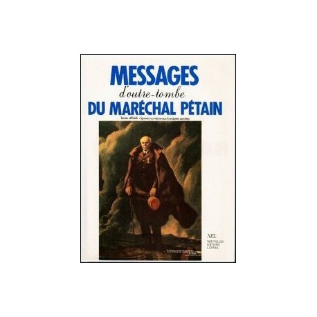 Messages d'outre-tombe du Maréchal Pétain