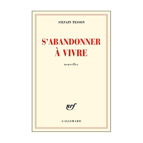 S'abandonner à vivre - Sylvain Tesson