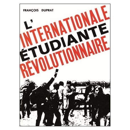 l'internationale étudiante révolutionnaire - François Duprat
