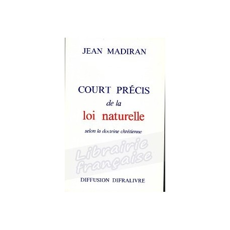 Court précis de la loi naturelle - Jean Madiran
