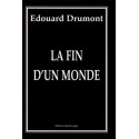 La fin d'un monde - Edouard Drumont