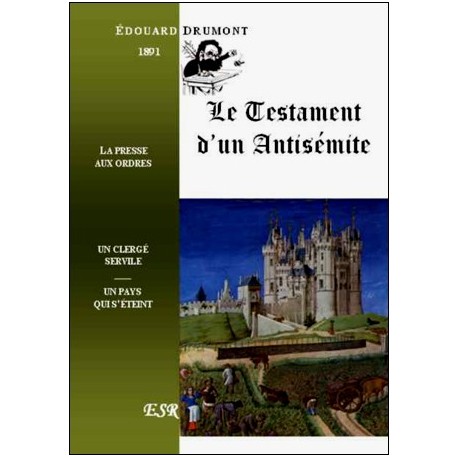 Le testament d'un antisémite - Edouard Drumont
