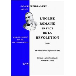 L'église romaine en face de la révolution ( 2 tomes ) - Jacques Crétineau-Joly