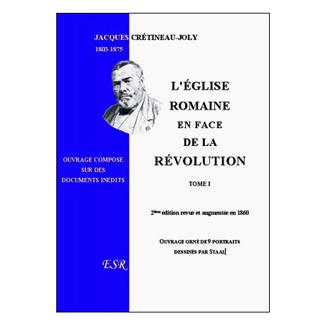 L'église romaine en face de la révolution ( 2 tomes ) - Jacques Crétineau-Joly