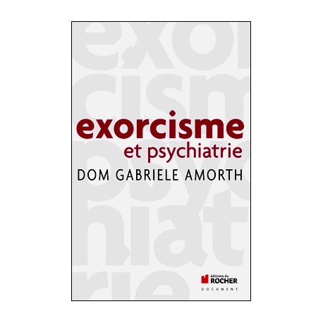 Exorcisme et psychiatrie - Dom Gabriele Amorth