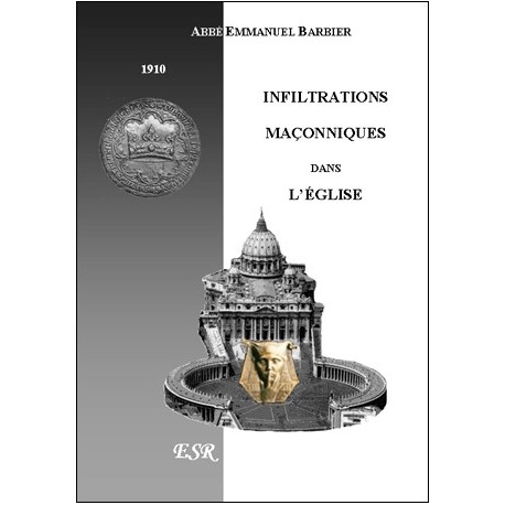 Infiltrations maçonniques dans l'église - Abbé Emmanuel Barbier