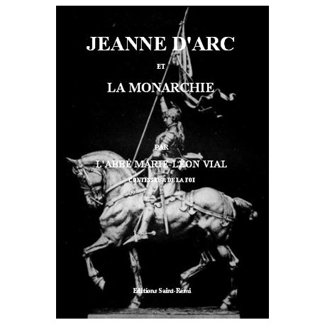 Jeanne d'Arc et la monarchie - Abbé Marie-Léon Vial