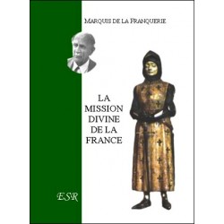 La mission divine de la France - Marquis de la Franquerie