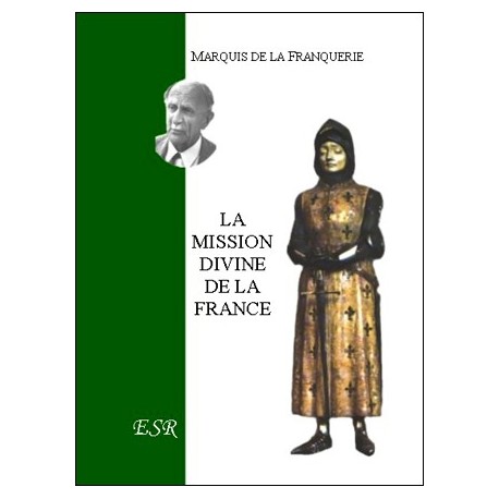 La mission divine de la France - Marquis de la Franquerie
