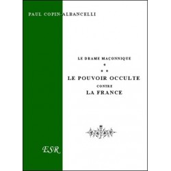 Le pouvoir occulte contre la France - Paul Copin-Albancelli