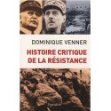 Histoire critique de la résistance - Dominique Venner