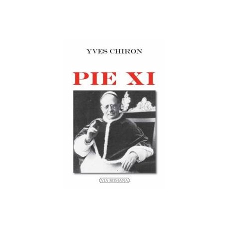 Pie XI - Yves Chiron