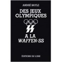 Des Jeux Olympiques à la Waffen-SS - André Bayle