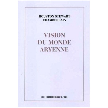 Vision du monde aryenne - Houston Stewart Chamberlain