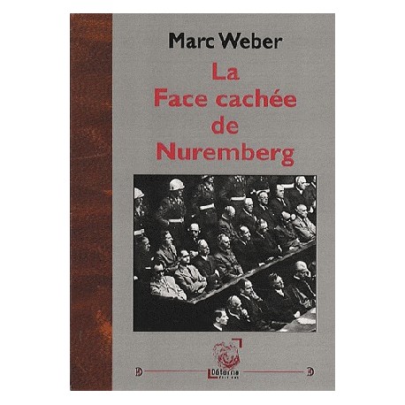 La face cachée de Nuremberg - Marc Weber