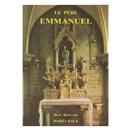 Le père Emmanuel - Dom Bernard Maréchaux