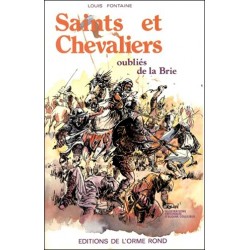 Saints et chevaliers oubliés de la Brie - Louis Fontaine