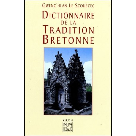 Dictionnaire de la tradition bretonne - Gwenc'hlan Le Scouëzec