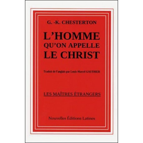L'homme qu'on appelle le Christ - G.-K. Chesterton