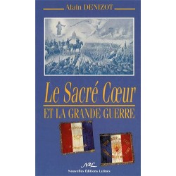 Le Sacré-Cœur et la Grande Guerre - Alain Denizot