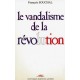 Le vandalisme de la révoluion - François Souchal