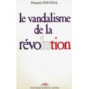Le vandalisme de la révoluion - François Souchal