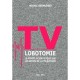 TV lobotomie - Michel Desmurgets