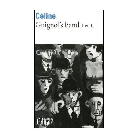 Guignol's band I et II - Louis-Ferdinand Céline