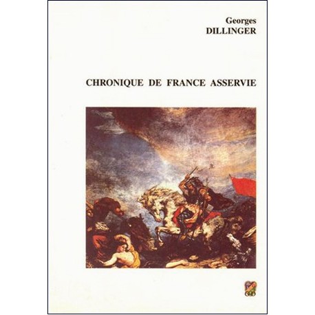 Chronique de France asservie - Georges Dillinger