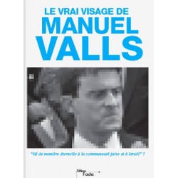 Le vrai visage de Manuel Valls - Emmanuel Ratier