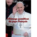 L'étrange pontificat du pape François - Alexandre Marie