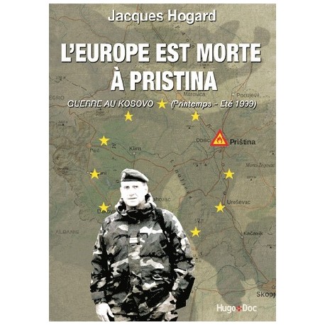 L'Europe est morte à Pristina - Jacques Hogard