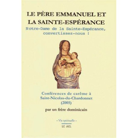 Le père Emmanuel et la Sainte-Espérance - Père Emmanuel