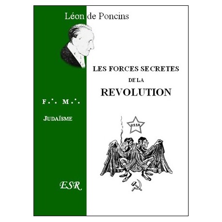 Les forces secrètes de la Révolution - Léon de Poncins