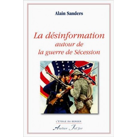 La désinformation autour de la guerre de Sécession - Alain Sanders