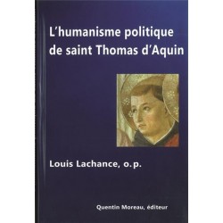 L'humanisme politique de Saint Thomas d'Aquin - Louis Lachance O.P.