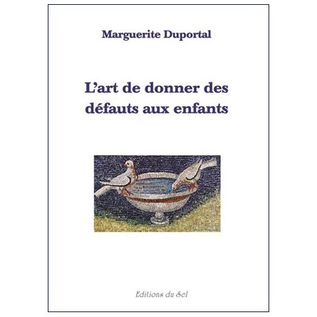 L'art de donner des défauts aux enfants - Marguerite Duportal
