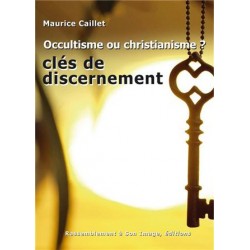 Occultisme ou christianisme ? - Maurice Caillet