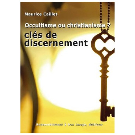 Occultisme ou christianisme ? - Maurice Caillet
