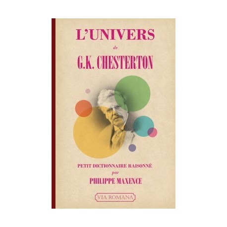 L'univers de G.K. Chesterton - Philippe Maxence