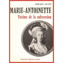 Marie-Antoinette victime de la subversion - Gérard Hupin