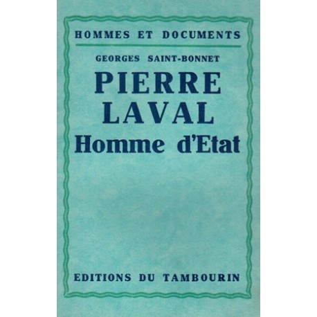 Pierre Laval, homme d'état - Georges Saint-Bonnet