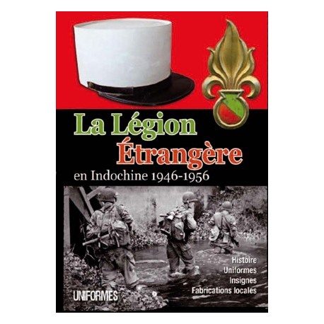 La Légion Etrangère en Indochine 1946 - 1956 - Raymond Guyader