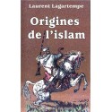 Origines de l'Islam - Laurent Lagartempe