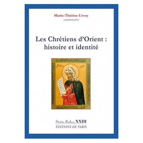 Les chrétiens d'Orient: histoire et identité - Marie-Thérèse Urvoy