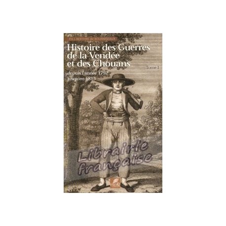 Histoire des Guerres de la Vendée et des Chouans - tomes I,II et III - PVJ Berthre de Bourniseaux