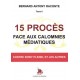 15 procès face aux calomnies médiatiques - Bernard Antony