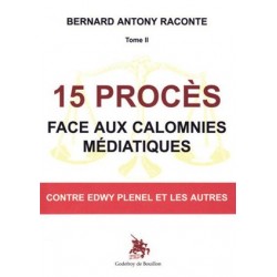 15 procès face aux calomnies médiatiques - Bernard Antony