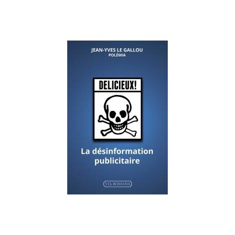La désinformation publicitaire - Jean-Yves Le Gallou