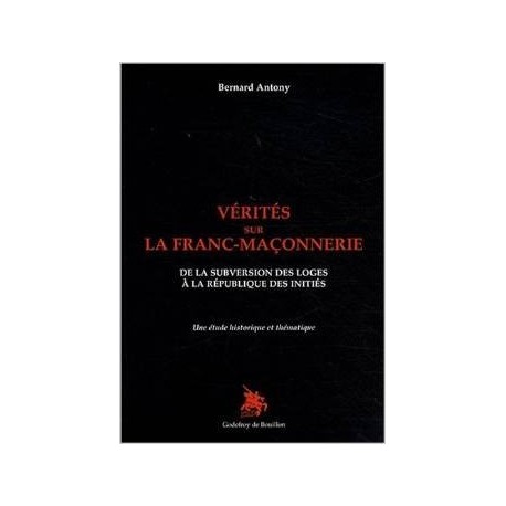 Vérités sur la franc-maçonnerie - Bernard Antony